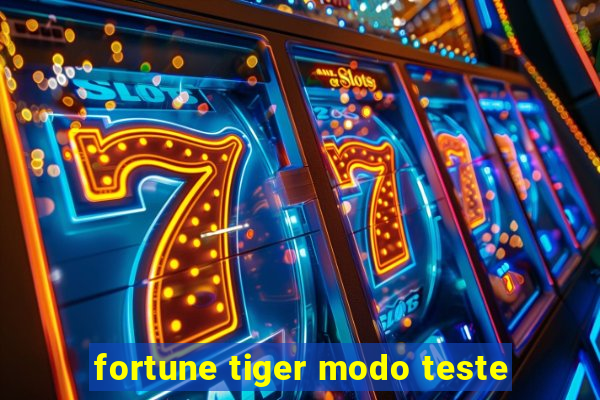 fortune tiger modo teste